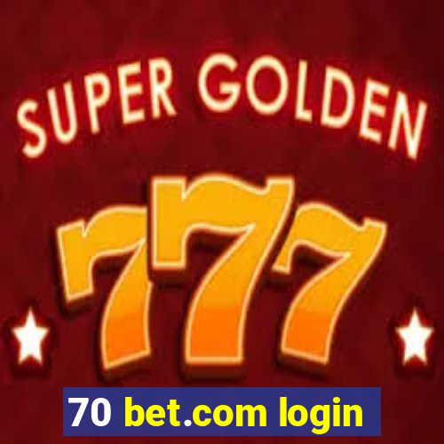 70 bet.com login